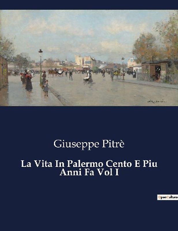 La Vita In Palermo Cento E Piu Anni Fa Vol I