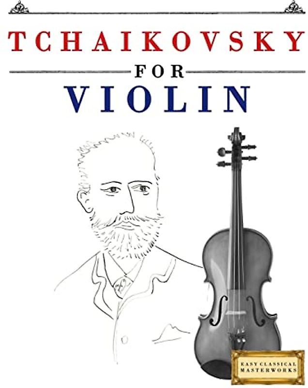 Tchaikovsky for Violin: 10 Easy Themes for Violin Beginner Book