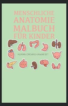 Menschliche Anatomie Malbuch für Kinder Human Organs Kawaii Set: Malbuch 30 Seiten, Format 13, 97 x 21, 59 cm DIN A5