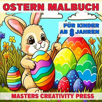 Ostern Malbuch für Kinder ab 8 Jahren: 56 wunderschöne Motive mit Osterhasen Ostereiern Küken Osterkorb Osterlamm und Frühlingsmotiven zum Ausmalen | ... für Jungen und Mädchen von 4 Jahren