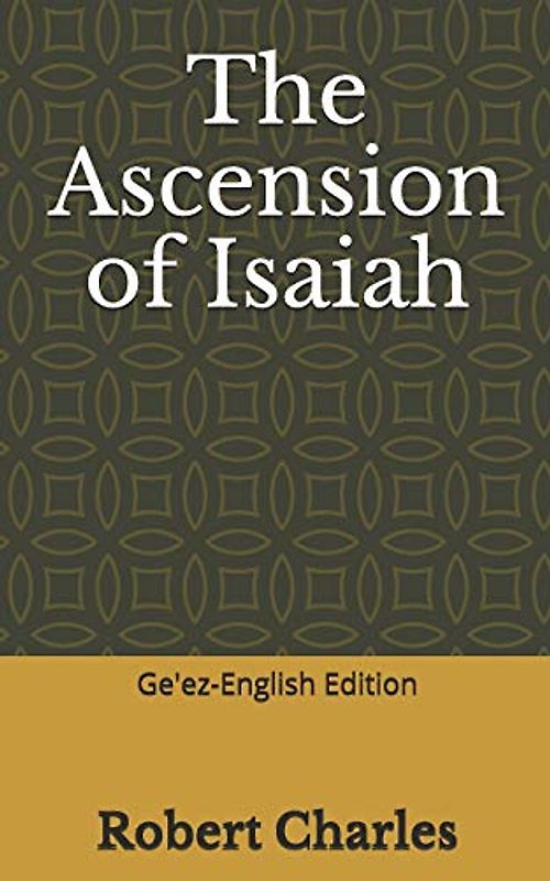 The Ascension of Isaiah: Ge'ez-English Edition