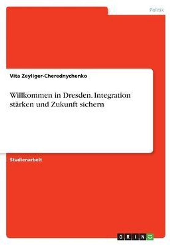 Willkommen in Dresden. Integration stärken und Zukunft sichern