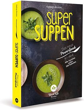 Super Suppen - Das neue Powerfood