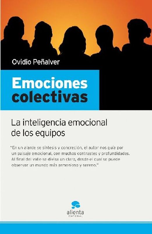 Emociones colectivas : la inteligencia emocional de los equipos