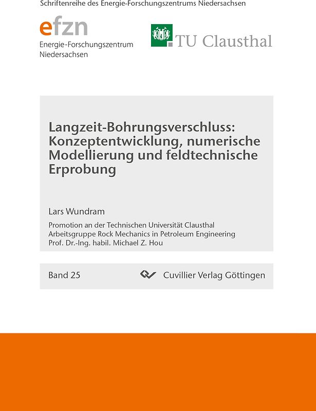 Langzeit-Bohrungsverschluss: Konzeptentwicklung, numerische Modellierung und feldtechnische Erprobung