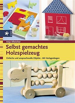 Selbst gemachtes Holzspielzeug