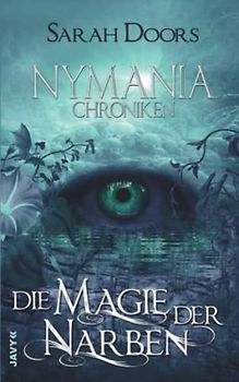 Die Magie der Narben (Nymania-Chroniken 1)