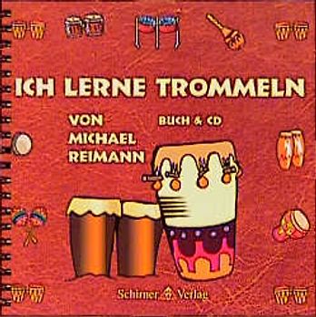 Ich lerne trommeln. Der schnellste Weg zum eigenen Rhythmus. Inkl. Übungs-CD