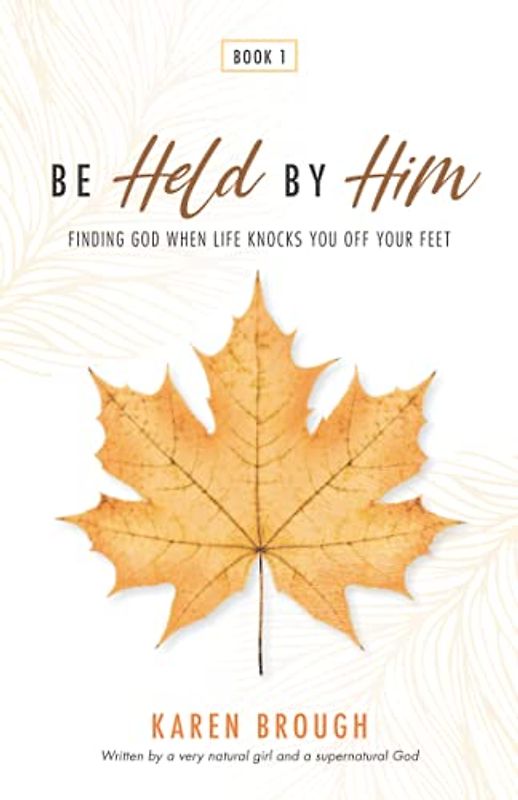 Be Held By Him