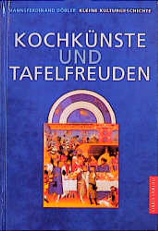 Kulturgeschichte / Kochkünste und Tafelfreuden