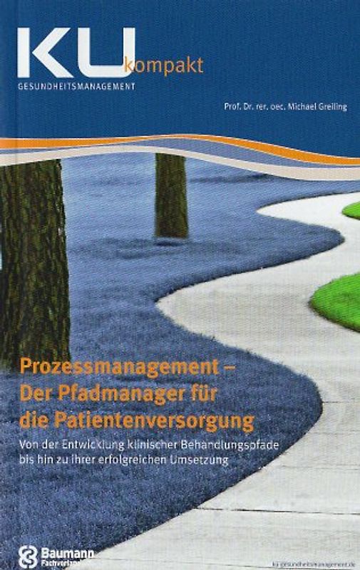 Prozessmanagement - Der Pfadmanager für die Patientenversorgung. KU-kompakt