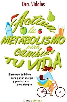 Acelera tu metabolismo para cambiar tu vida