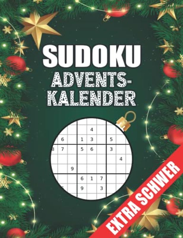 Sudoku Adventskalender - Extra Schwer: Rätselbuch für Profis und Fortgeschrittene in der Vorweihnachtszeit I Inkl. Lösungen