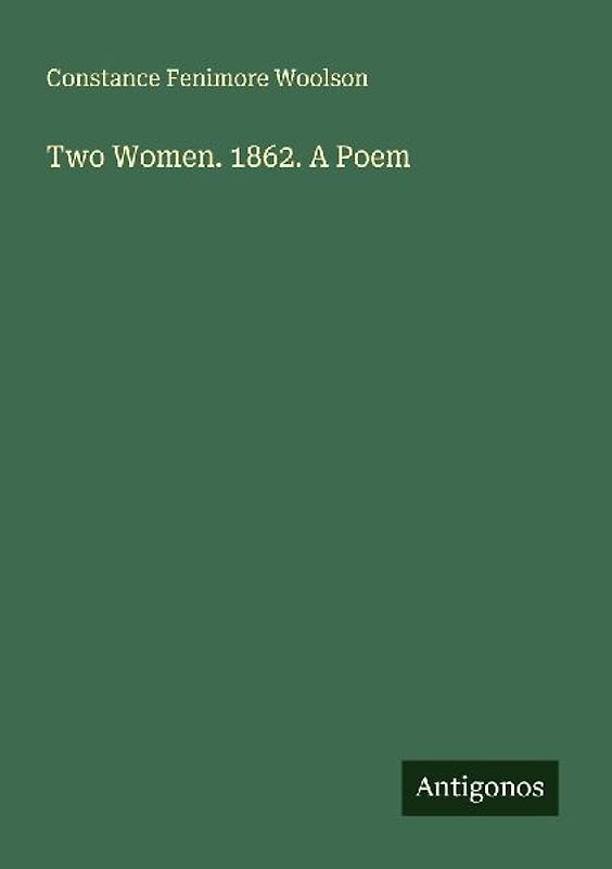 Two Women. 1862. A Poem