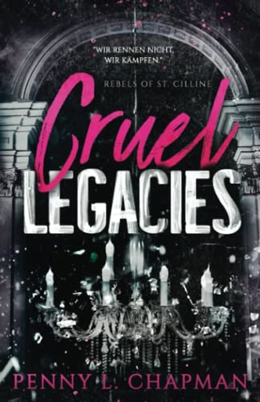 Cruel Legacies (Rebels of St. Cilline, Band 3)