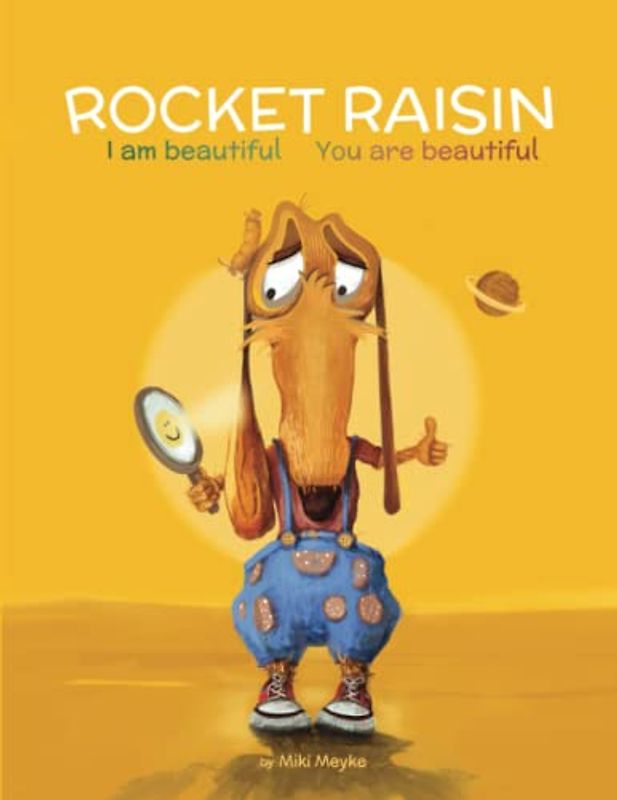 Self-love and self-esteem strengthening through mindfulness and meditation for children: ROCKET RAISIN - I am beautiful - You are beautiful: A unique ... her own self-deprecation into self-love