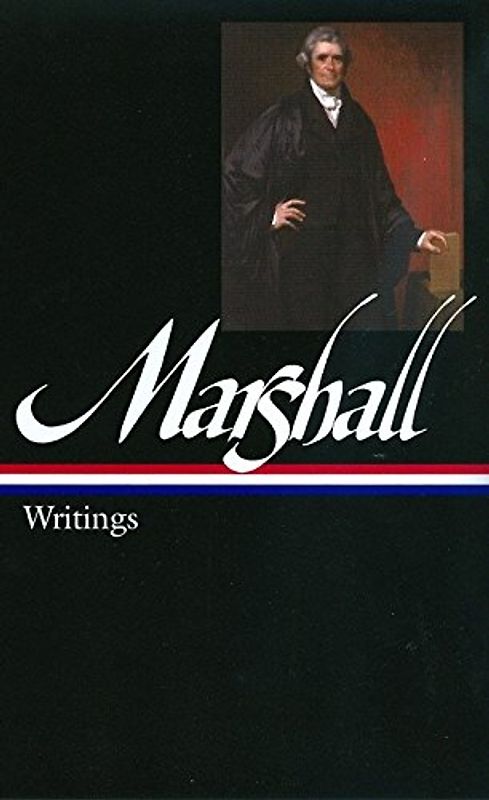 John Marshall: Writings (Loa #198)