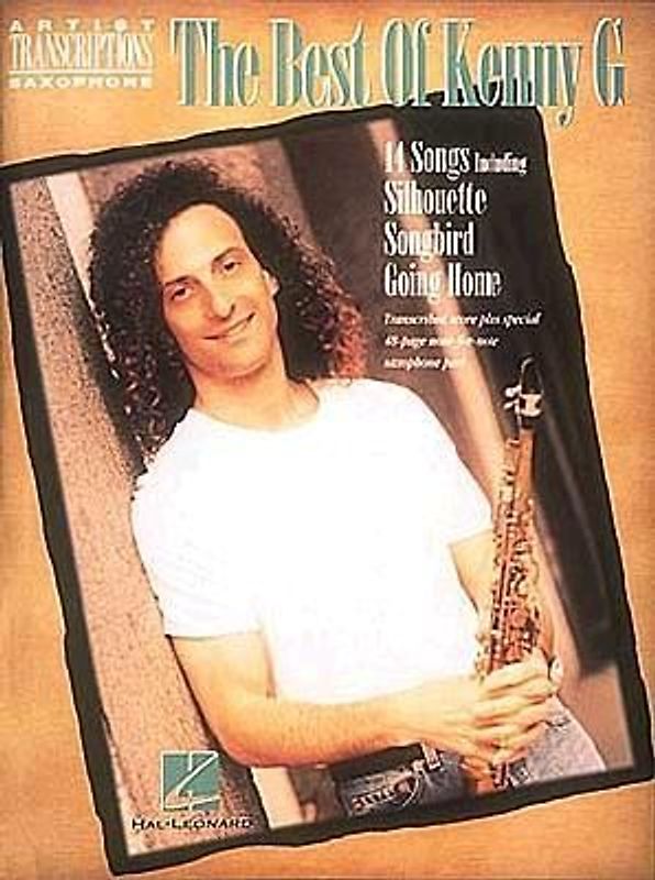 Best of Kenny G Soprano, Alto, and Tenor Saxophone Artist Transcriptions with Complete Sax Melodies and Solos Smooth Jazz Saxophone Sheet Music Book Hal Leonard Collection