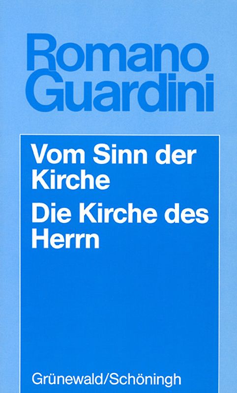 Vom Sinn der Kirche /Die Kirche des Herrn