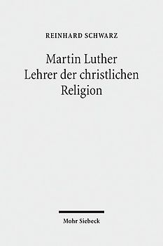Martin Luther - Lehrer der christlichen Religion