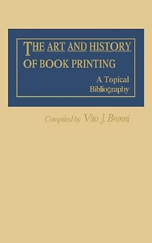 The Art and History of Book Printing