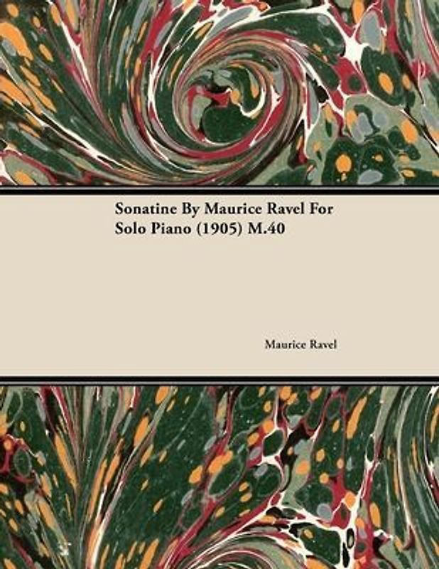 Sonatine by Maurice Ravel for Solo Piano (1905) M.40