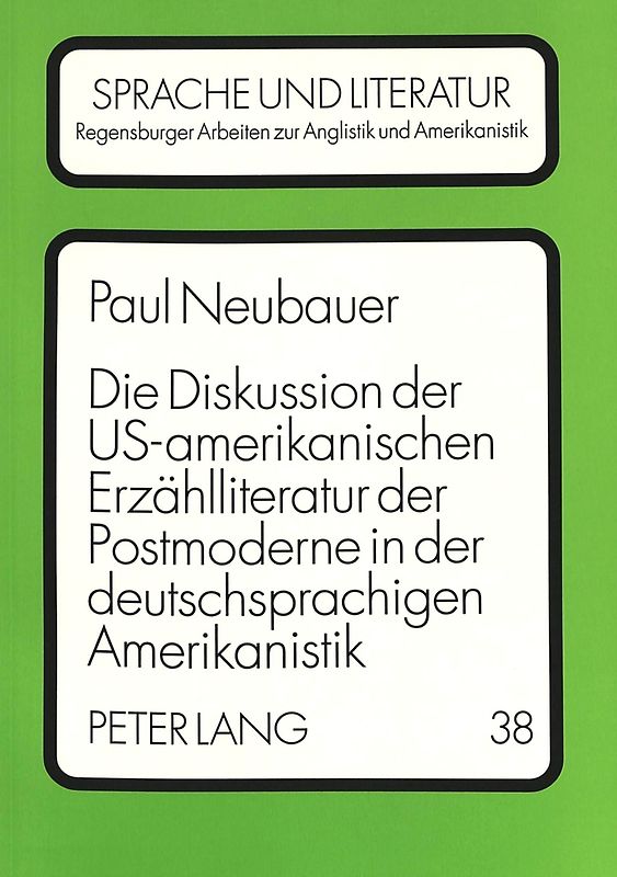 Die Diskussion der US-amerikanischen Erzählliteratur der Postmoderne in der deutschsprachigen Amerikanistik
