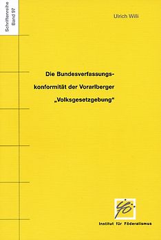 Die Bundesverfassungskonformität der Vorarlberger "Volksgesetzgebung"