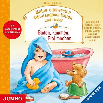 Meine allerersten Minutengeschichten und Lieder. Baden, kämmen, Pipi machen