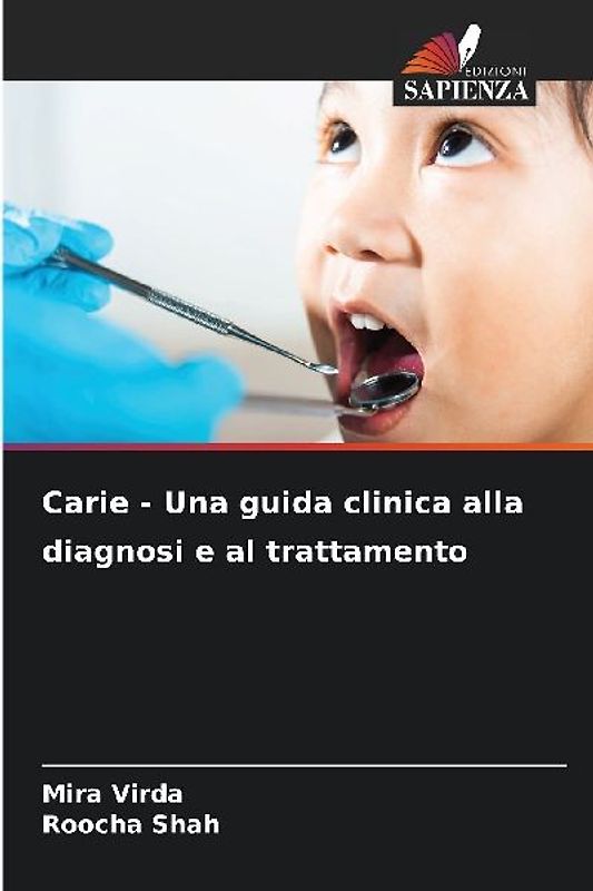 Carie - Una guida clinica alla diagnosi e al trattamento