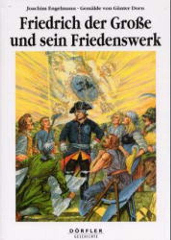 Friedrich der Grosse und sein Friedenswerk