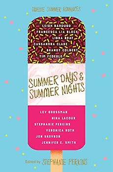 Summer Days and Summer Nights: Twelve Summer Romances
