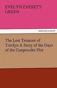 The Lost Treasure of Trevlyn A Story of the Days of the Gunpowder Plot