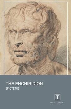 The Enchiridion - (Typeset Classics): A Manual for Living