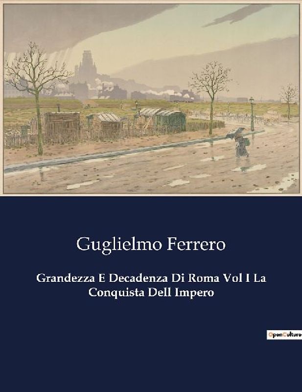 Grandezza E Decadenza Di Roma Vol I La Conquista Dell Impero