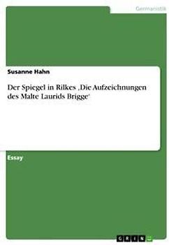 Der Spiegel in Rilkes 'Die Aufzeichnungen des Malte Laurids Brigge'
