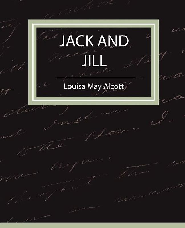 Jack and Jill - Louisa May Alcott
