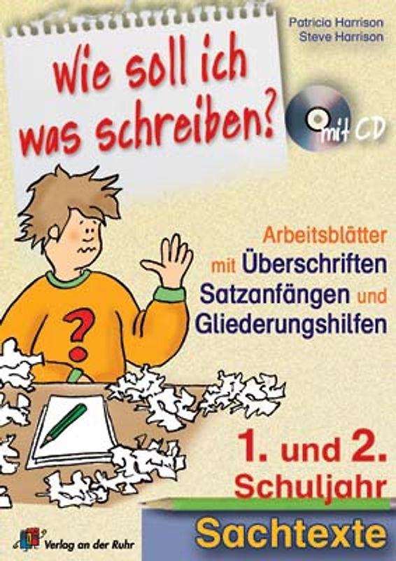 Wie soll ich das schreiben?. Orientierungsblätter mit Überschriften, Schreibimpulsen und Gliederungshilfen - Sachtexte 1. und 2. Schuljahr