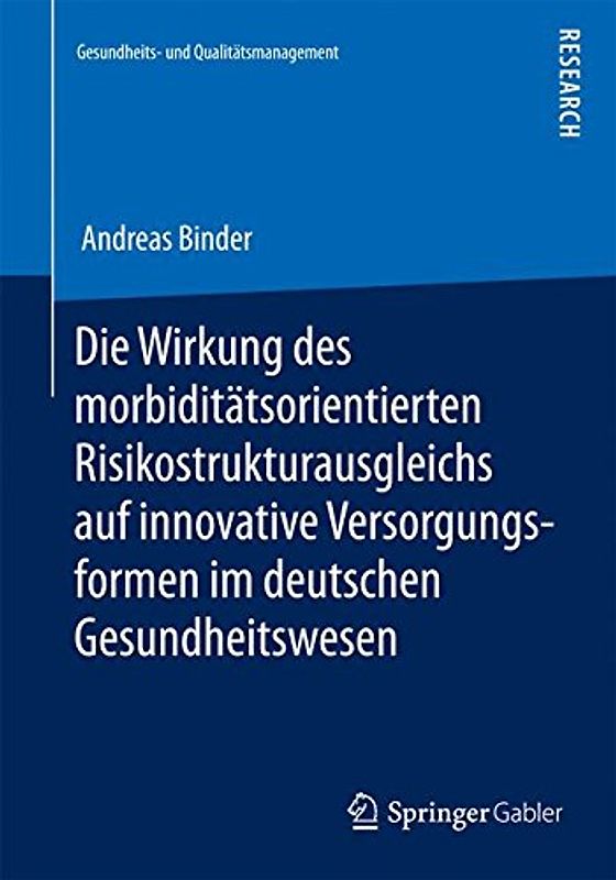 Die Wirkung des morbiditätsorientierten Risikostrukturausgleichs auf innovative Versorgungsformen im deutschen Gesundheitswesen