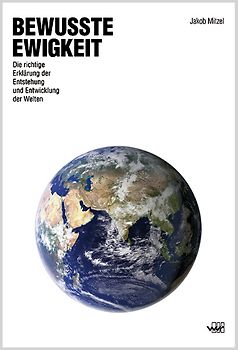 Bewusste Ewigkeit Teil I