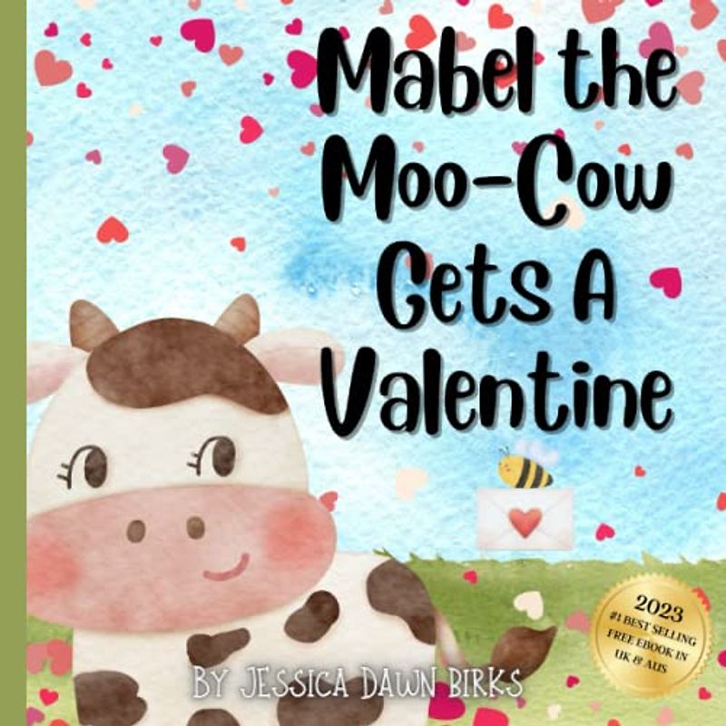 MABEL THE MOO-COW GETS A VALENTINE - childrens story book about valentines day. Learning about friendship, family and authenticity.: Bedtime Valentine ... (Learning with Mabel Moo Cow and Bertie Bee)