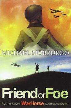 Friend or Foe - Michael Morpurgo