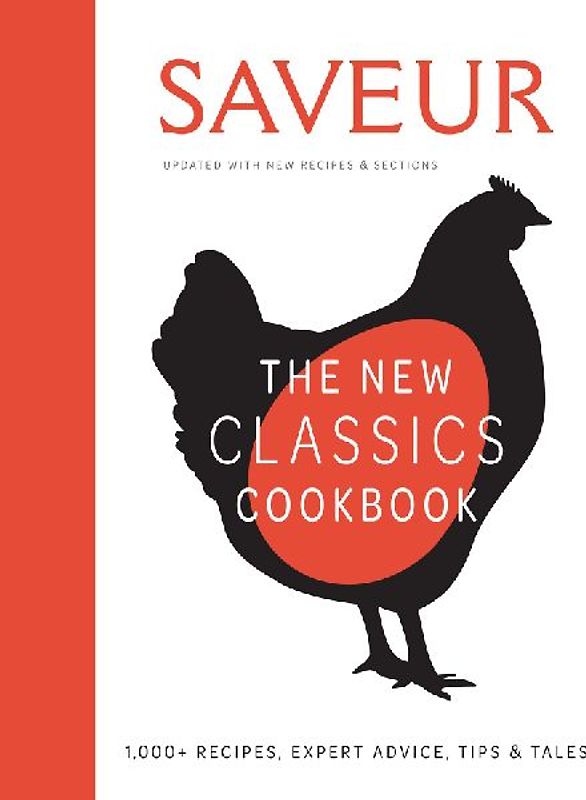 Saveur: The New Classics Cookbook (Expanded Edition)