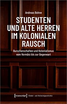 Studenten und Alte Herren im kolonialen Rausch