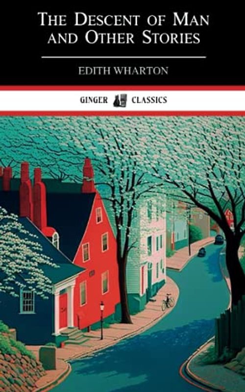 The Descent of Man and Other Stories: Literary Short Stories (Annotated)