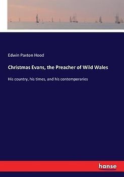Christmas Evans, the Preacher of Wild Wales