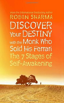 Discover Your Destiny with The Monk Who Sold His Ferrari: The 7 Stages of Self-Awakening - Robin Sharma