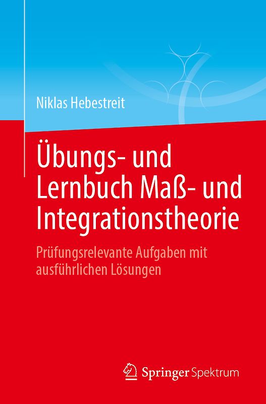 Übungs- und Lernbuch Maß- und Integrationstheorie