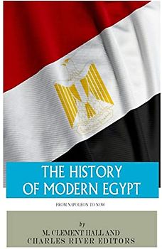 The History of Modern Egypt: From Napoleon to Now