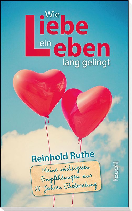Wie Liebe ein Leben lang gelingt